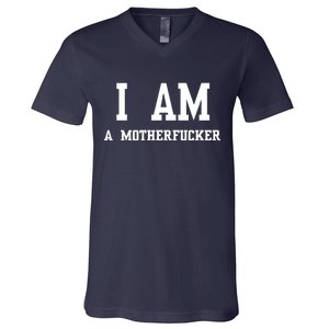 I Am A Motherfucker V-Neck T-Shirt