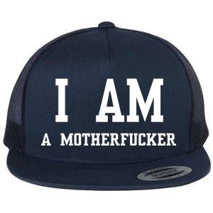 I Am A Motherfucker Flat Bill Trucker Hat