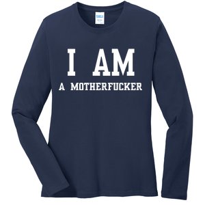 I Am A Motherfucker Ladies Long Sleeve Shirt