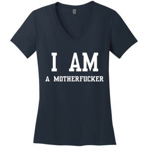 I Am A Motherfucker Women's V-Neck T-Shirt