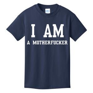 I Am A Motherfucker Kids T-Shirt