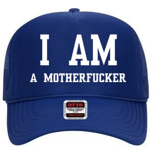 I Am A Motherfucker High Crown Mesh Back Trucker Hat