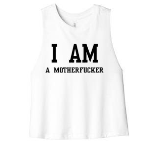 I Am A Motherfucker Women's Racerback Cropped Tank