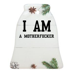 I Am A Motherfucker Ceramic Bell Ornament