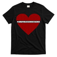 I Am a Public School Teacher Hashtag Love Heart T-Shirt