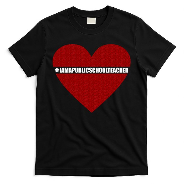 I Am a Public School Teacher Hashtag Love Heart T-Shirt