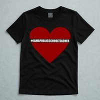 I Am a Public School Teacher Hashtag Love Heart T-Shirt