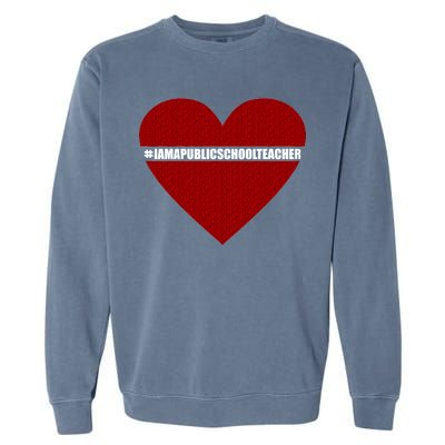 I Am a Public School Teacher Hashtag Love Heart Garment-Dyed Sweatshirt