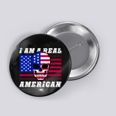 I Am A Real American Skull Flag Button