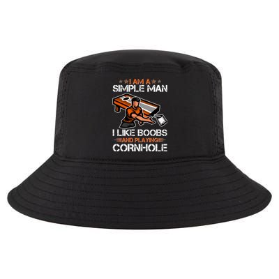 I Am A Simple Man I Like Boobs And Playing Cornhole Cool Comfort Performance Bucket Hat