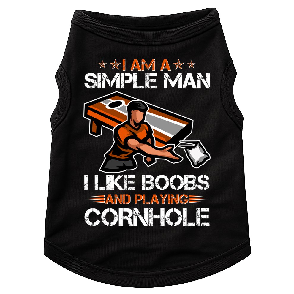I Am A Simple Man I Like Boobs And Playing Cornhole Doggie Tank
