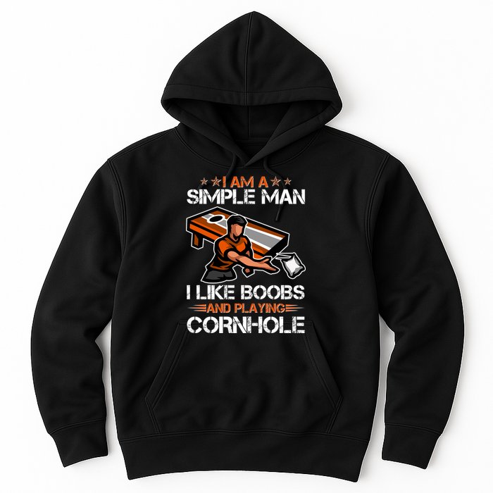I Am A Simple Man I Like Boobs And Playing Cornhole Hoodie