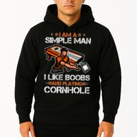 I Am A Simple Man I Like Boobs And Playing Cornhole Hoodie