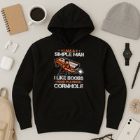 I Am A Simple Man I Like Boobs And Playing Cornhole Hoodie