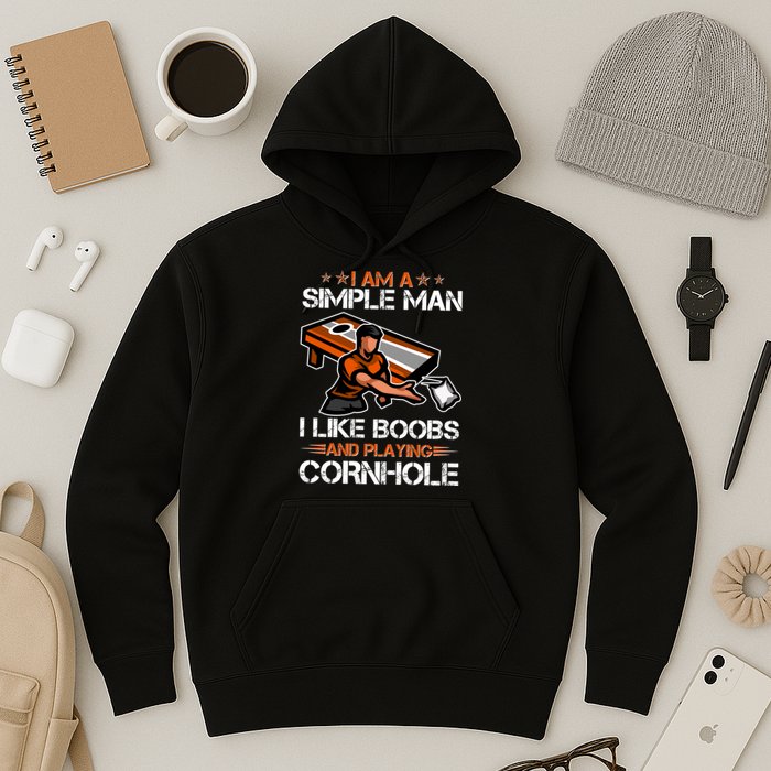 I Am A Simple Man I Like Boobs And Playing Cornhole Hoodie