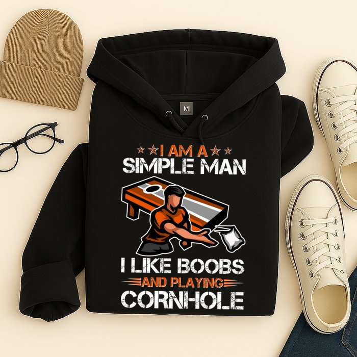I Am A Simple Man I Like Boobs And Playing Cornhole Hoodie