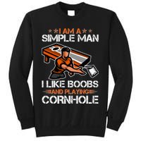 I Am A Simple Man I Like Boobs And Playing Cornhole Sweatshirt