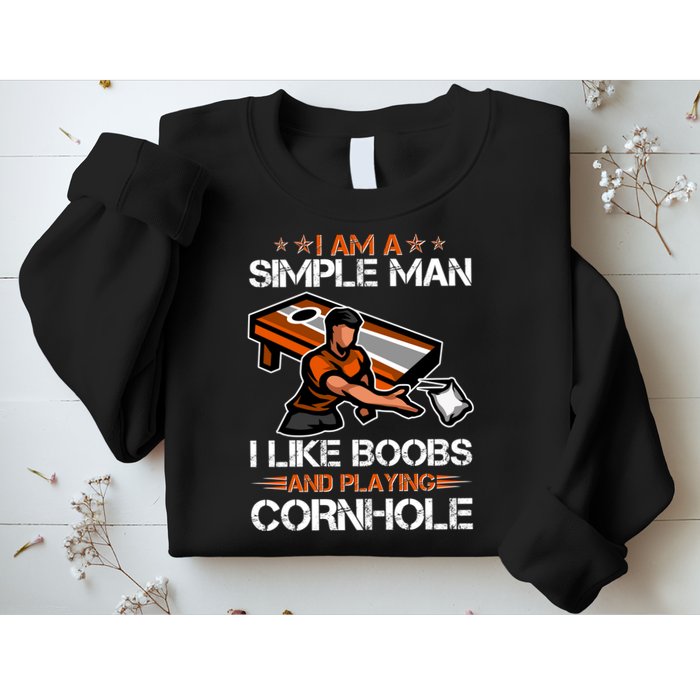 I Am A Simple Man I Like Boobs And Playing Cornhole Sweatshirt