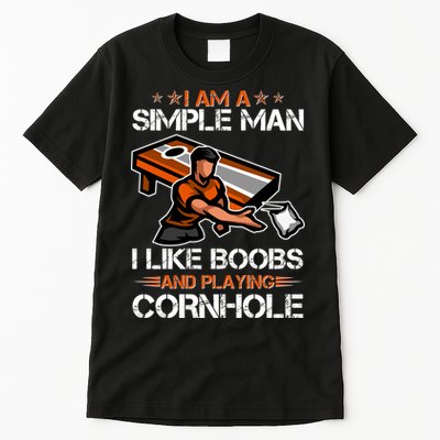 I Am A Simple Man I Like Boobs And Playing Cornhole Tall T-Shirt