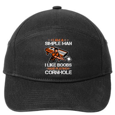 I Am A Simple Man I Like Boobs And Playing Cornhole 7-Panel Snapback Hat