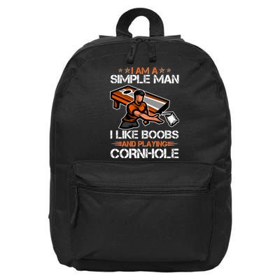 I Am A Simple Man I Like Boobs And Playing Cornhole 16 in Basic Backpack