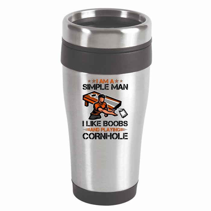 I Am A Simple Man I Like Boobs And Playing Cornhole 16oz Travel Tumbler