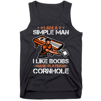 I Am A Simple Man I Like Boobs And Playing Cornhole Tank Top