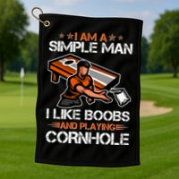 I Am A Simple Man I Like Boobs And Playing Cornhole Golf Towel