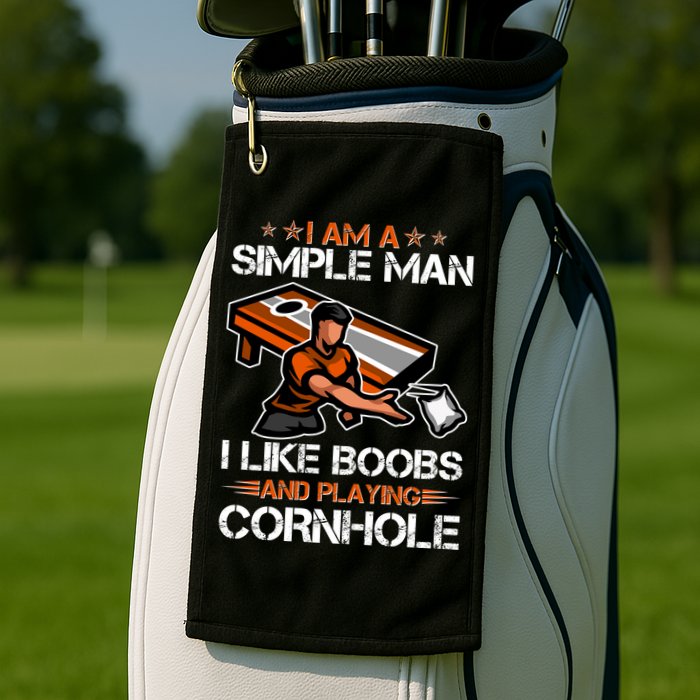 I Am A Simple Man I Like Boobs And Playing Cornhole Golf Towel