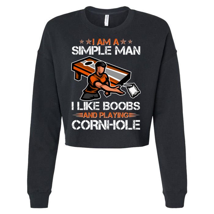 I Am A Simple Man I Like Boobs And Playing Cornhole Cropped Pullover Crew