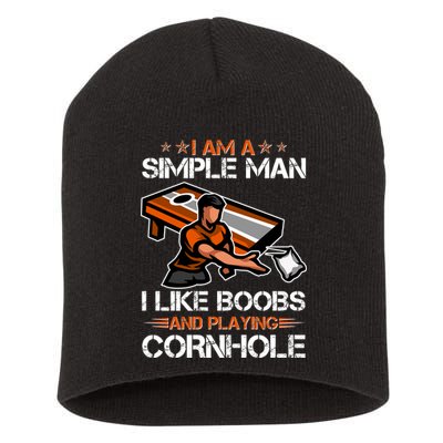 I Am A Simple Man I Like Boobs And Playing Cornhole Short Acrylic Beanie