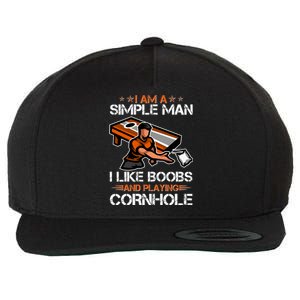 I Am A Simple Man I Like Boobs And Playing Cornhole Wool Snapback Cap