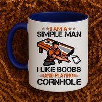 I Am A Simple Man I Like Boobs And Playing Cornhole Mug