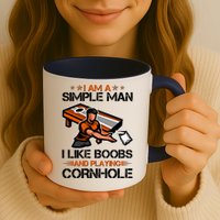 I Am A Simple Man I Like Boobs And Playing Cornhole Mug