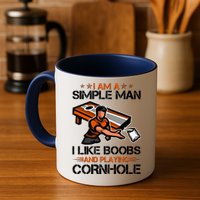 I Am A Simple Man I Like Boobs And Playing Cornhole Mug