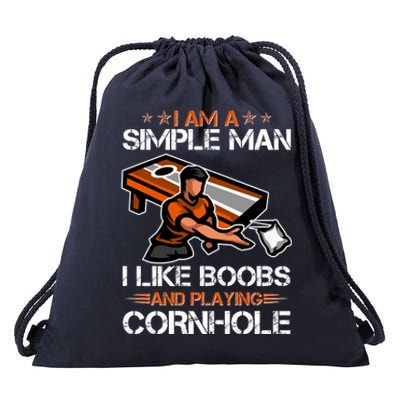 I Am A Simple Man I Like Boobs And Playing Cornhole Drawstring Bag