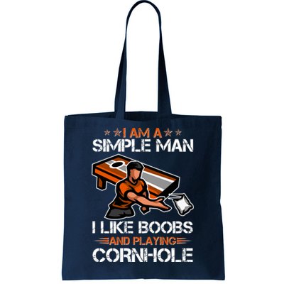 I Am A Simple Man I Like Boobs And Playing Cornhole Tote Bag