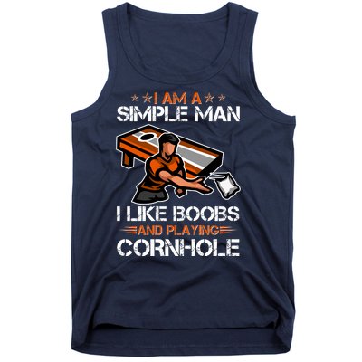 I Am A Simple Man I Like Boobs And Playing Cornhole Tank Top