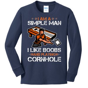 I Am A Simple Man I Like Boobs And Playing Cornhole Kids Long Sleeve Shirt