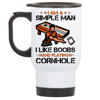 I Am A Simple Man I Like Boobs And Playing Cornhole Stainless Steel Travel Mug