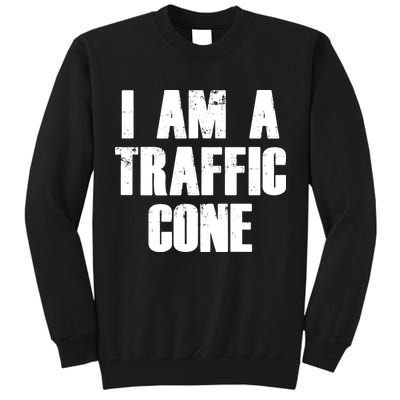 I Am a Traffic Cone Lazy costume Tall Sweatshirt