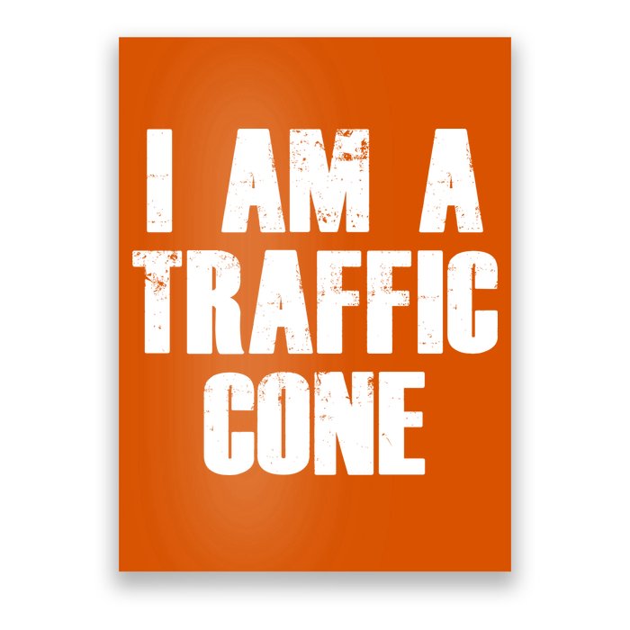 I Am a Traffic Cone Lazy costume Poster