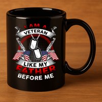 I Am A Veteran Like My Father Before Me 11oz C Handle Ceramic Mug