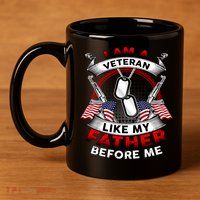 I Am A Veteran Like My Father Before Me 11oz C Handle Ceramic Mug