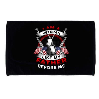 I Am A Veteran Like My Father Before Me Microfiber Hand Towel