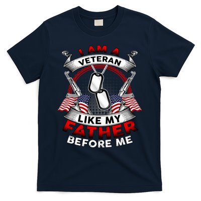 I Am A Veteran Like My Father Before Me T-Shirt