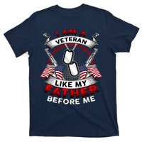 I Am A Veteran Like My Father Before Me T-Shirt