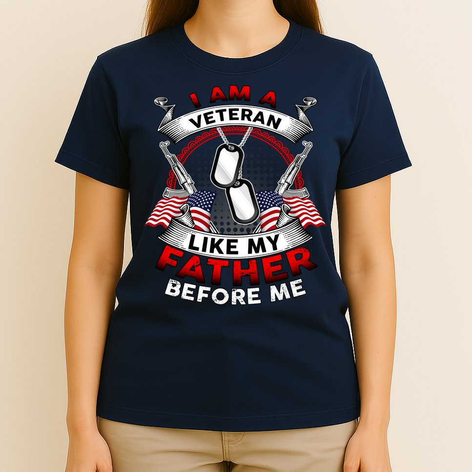 I Am A Veteran Like My Father Before Me T-Shirt