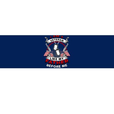 I Am A Veteran Like My Father Before Me Bumper Sticker