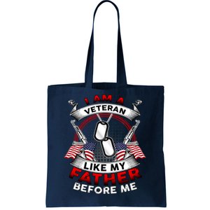 I Am A Veteran Like My Father Before Me Tote Bag